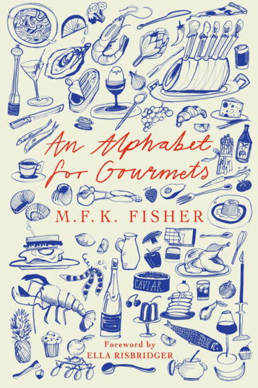 M F K Fisher, An Alphabet for Gourmets