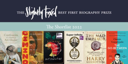 The Slightly Foxed Best First Biography Prize Shortlist 2022