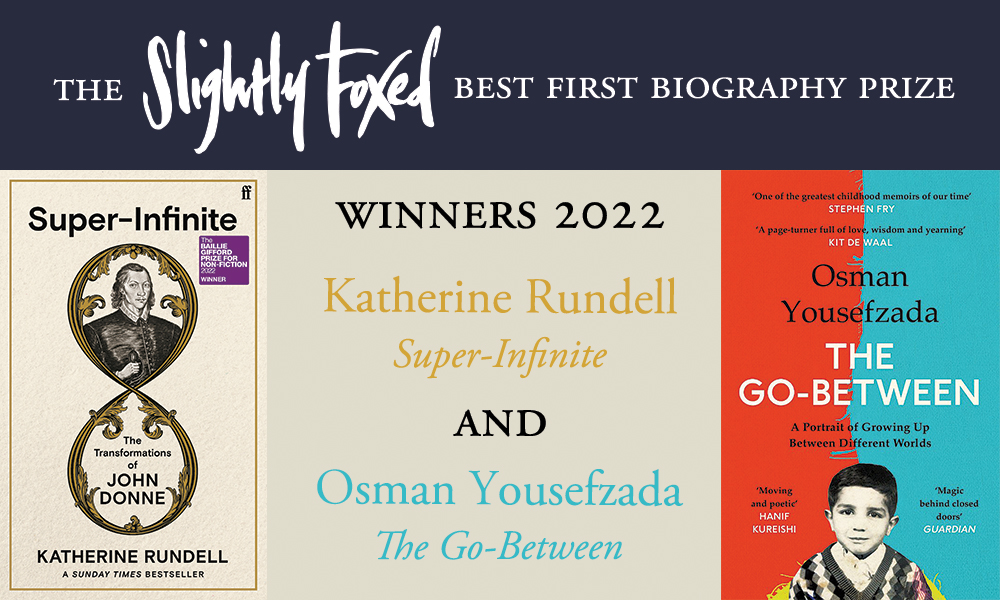 Katherine Rundell, Super-Infinite: The Transformations of John Donne & Osman Yousefzada, The Go-Between: A Portrait of Growing Up Between Different Worlds win the Slightly Foxed Best First Biography Prize 2022