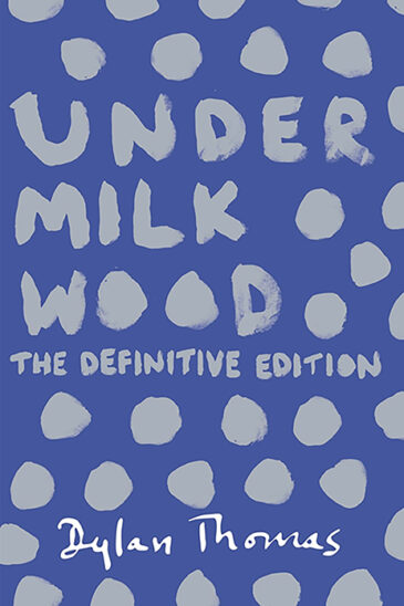 Dylan Thomas, Under Milk Wood