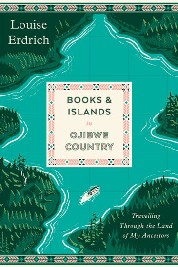Louise Erdrich, Books & Islands in Ojibwe Country