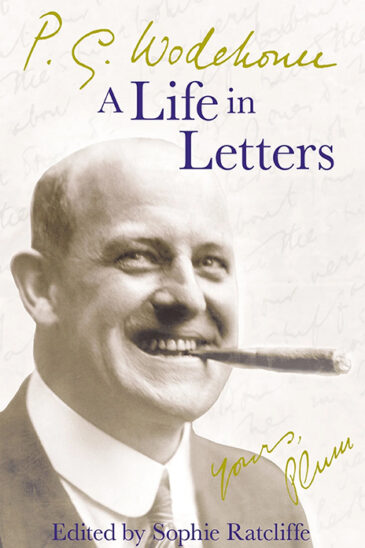 P. G. Wodehouse, A Life in Letters