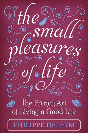 Philippe Delerm, The Small Pleasures of Life