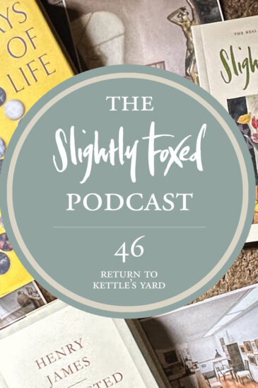 Foxed Pod Episode 46 | Return to Kettle’s Yard