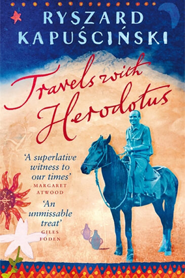 Ryszard Kapuscinski, Travels with Herodotus