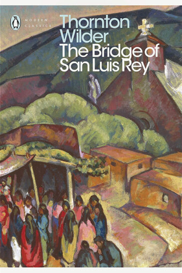 Thornton Wilder, The Bridge of San Luis Rey