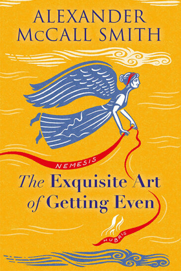 Alexander McCall Smith, The Exquist Art of Getting Even