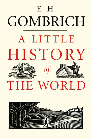 E. H. Gombrich, A Little History of the World