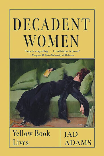 Jad Adams, Decadent Women: Yellow Book Lives