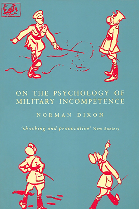 On The Psychology of Military Incompetence