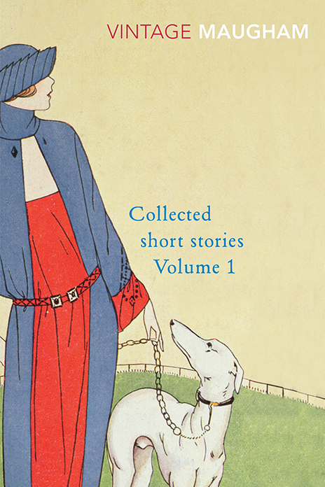 W. Somerset Maugham: Collected Short Stories Volume I
