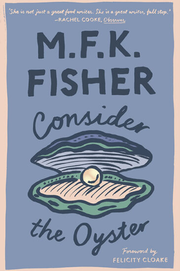 M. F. K. Fisher, Consider the Oyster