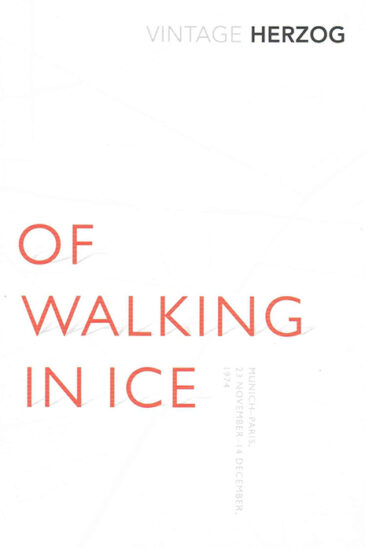 Werner Herzog, Of Walking In Ice
