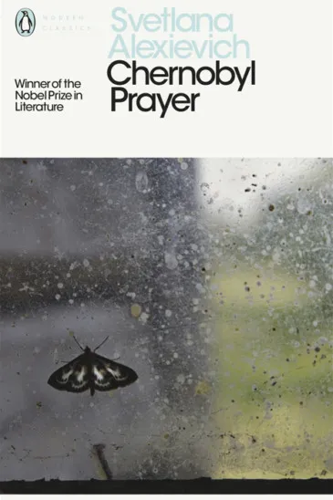 Svetlana Alexievich, Chernobyl Prayer - Featured in Slightly Foxed Issue 60