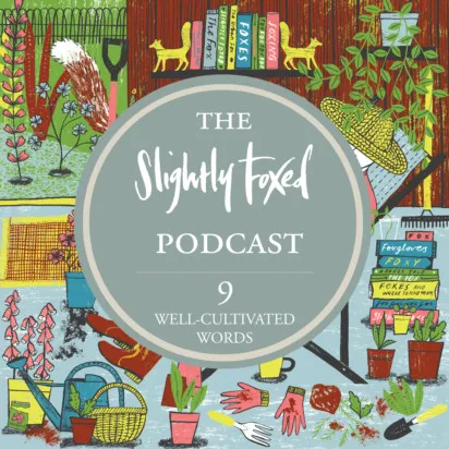 Foxed Podcast Episode 9 Garden Writing