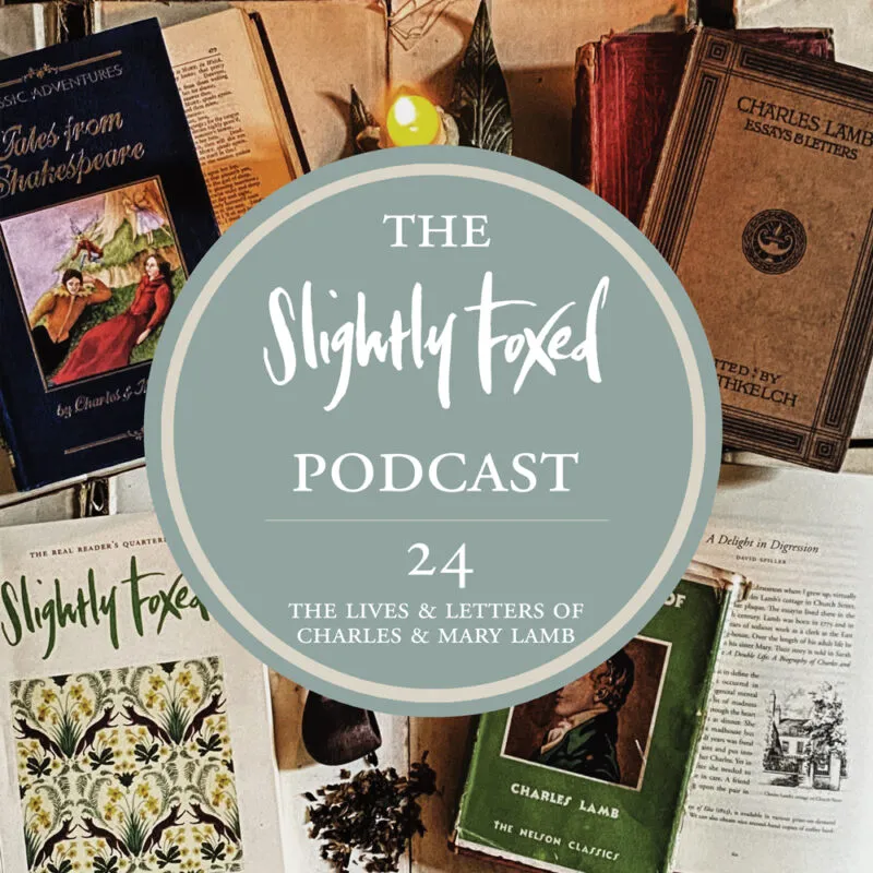 Foxed Pod Episode 24 | The Lives and Letters of Charles and Mary Lamb