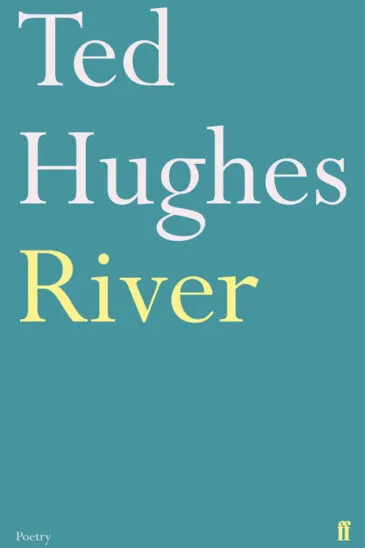Ted Hughes, River