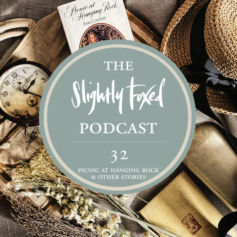 Foxed Pod Episode 32 | Picnic at Hanging Rock & Other Stories