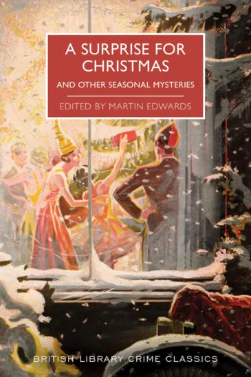 Martin Edwards, A Surprise for Christmas and Other Seasonal Mysteries | British Library Crime Classics