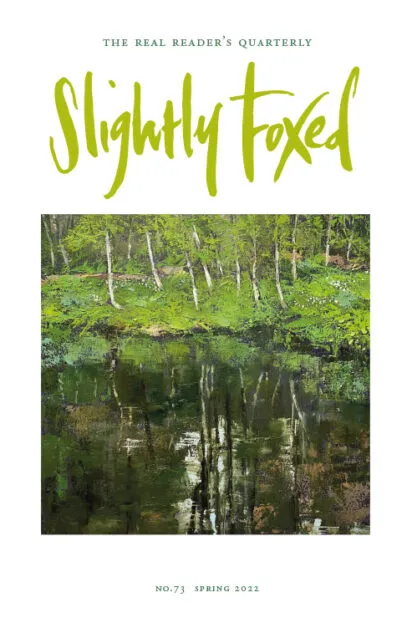 Slightly Foxed Issue 73, Spring 2022