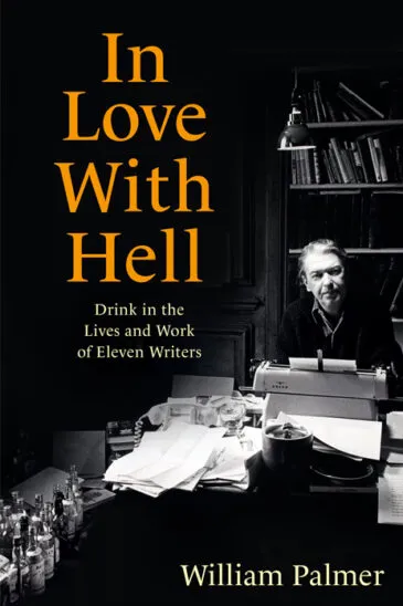William Palmer, In Love with Hell: Drink in the Lives and Work of Eleven Writers
