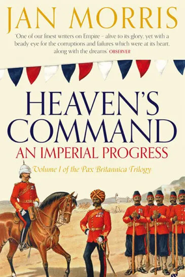 Jan Morris, Heaven's Command: An Imperial Progress, Pax Britannica Trilogy Volume I - Slightly Foxed
