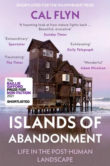 Cal Flyn, Islands of Abandonment: Life in the Post-Human Landscape