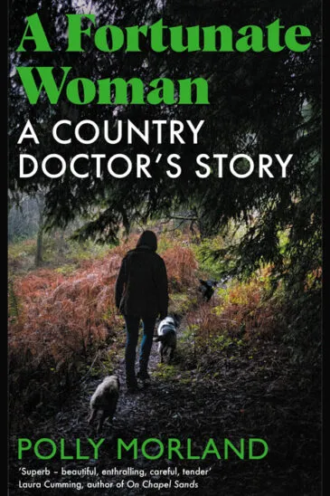 Polly Morland, A Fortunate Woman: A Country Doctor’s Story